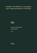 GE Organogermanium Compounds: Part 4: Compounds. Drake, E.., Zo goed als nieuw, John E. Drake, Christa Siebert, Bernd Woebke, Verzenden