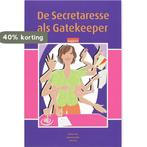 De secretaresse als gatekeeper 9789013040180, Verzenden, Gelezen