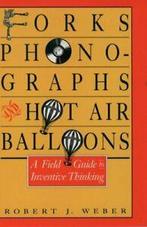 Forks, phonographs, and hot air balloons: a field guide to, Robert J. Weber, Verzenden