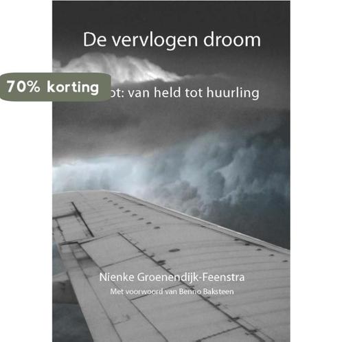 De vervlogen droom 9789082104806 Nienke Groenendijk-Feenstra, Boeken, Techniek, Zo goed als nieuw, Verzenden