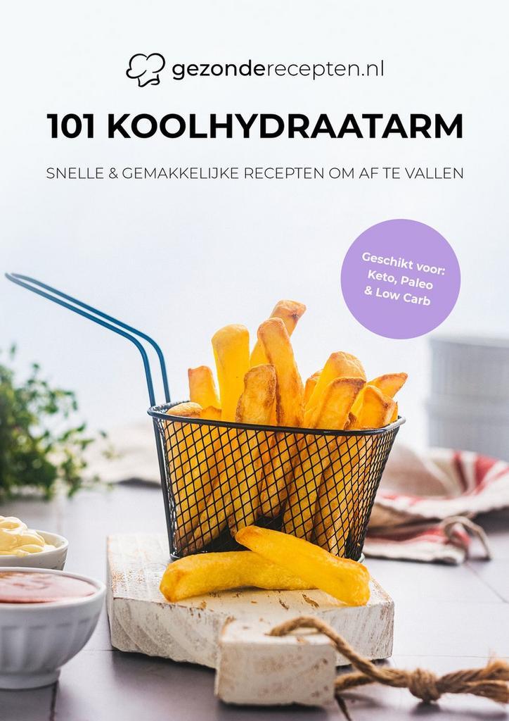 101 Koolhydraatarm / Gezonderecepten.nl / 9 9789493309111, Boeken, Kookboeken, Zo goed als nieuw, Verzenden