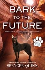 A Chet & Bernie Mystery- Bark to the Future 9781250843272, Verzenden, Zo goed als nieuw, Spencer Quinn