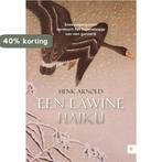 Een lawine Haiku 9789048425846 Henk Arnold, Verzenden, Zo goed als nieuw, Henk Arnold