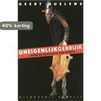 Oneigenlijk Gebruik 9789077503645 Geert Buelens, Boeken, Verzenden, Gelezen, Geert Buelens