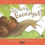Es-tu un escargot  Allen, Judy, Humphries, Tudor  Book, Allen, Judy, Humphries, Tudor, Verzenden