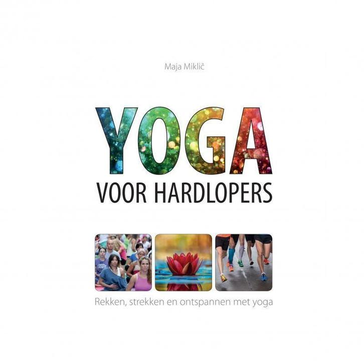 Yoga voor hardlopers 9789402184495 Maja Miklic, Boeken, Hobby en Vrije tijd, Gelezen, Verzenden
