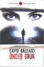 Onder druk 9789044982473, Boeken, Thrillers, Zo goed als nieuw, David Baldacci, David Baldacci, Verzenden