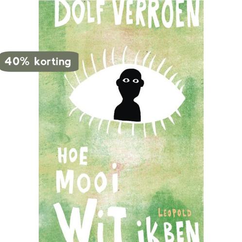 Hoe mooi wit ik ben 9789025869762 Dolf Verroen, Boeken, Kinderboeken | Jeugd | 10 tot 12 jaar, Gelezen, Verzenden