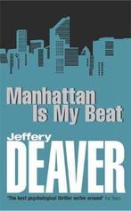 Manhattan Is My Beat 9780340793114, Jeffery Deaver, Jeffery Wilds Deaver, Verzenden