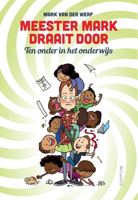 Meester Mark draait door 9789055949809 Mark van der Werf, Boeken, Politiek en Maatschappij, Gelezen, Verzenden