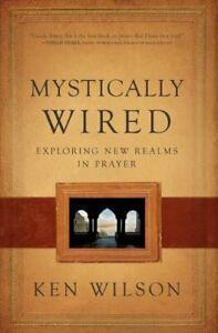 Mystically Wired: Exploring New Realms in Prayer, Wilson,, Boeken, Overige Boeken, Zo goed als nieuw, Verzenden
