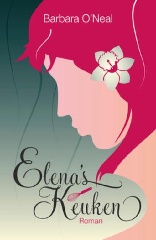 Elenas keuken 9789047510178 Barbara ONeal, Boeken, Romans, Zo goed als nieuw, Verzenden
