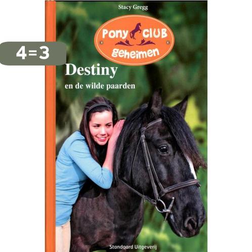 Destiny en de wilde paarden / Pony club geheimen / 03, Boeken, Kinderboeken | Jeugd | 10 tot 12 jaar, Zo goed als nieuw, Verzenden