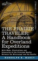 The Prairie Traveler, a Handbook for Overland Expeditions., Marcy, Randolph Barnes, Verzenden