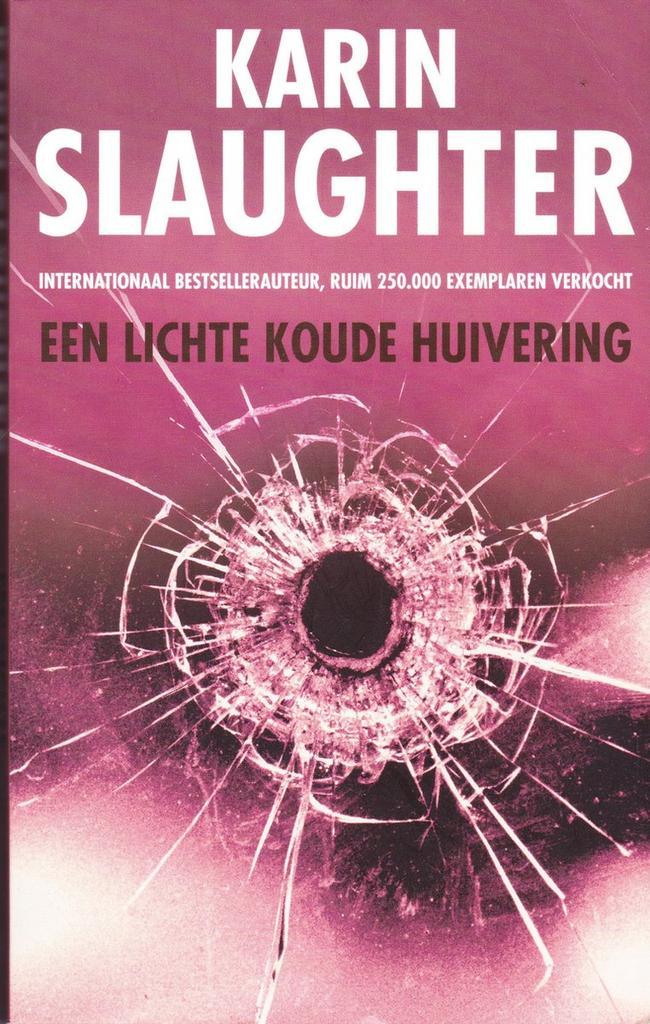 Een lichte koude huivering 9789023497110 Karin Slaughter, Boeken, Thrillers, Zo goed als nieuw, Verzenden