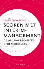 Scoren met interim-management 9789490463052 Jaap Schaveling, Verzenden, Jaap Schaveling