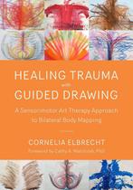 Trauma Healing with Guided Drawing 9781623172763, Verzenden, Gelezen, Cornelia Elbrecht