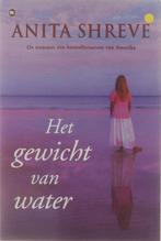 Het gewicht van water 9789044301649 Anita Shreve, Verzenden, Zo goed als nieuw, Anita Shreve
