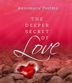 The deeper secret of love 9789020202915 Annemarie Postma, Boeken, Verzenden, Gelezen, Annemarie Postma