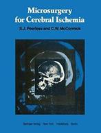 Microsurgery for Cerebral Ischemia. Peerless, S.J.   New., Peerless, S.J., Verzenden