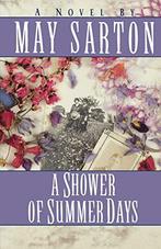A Shower of Summer Days: A Novel, Sarton, May, May Sarton, Verzenden