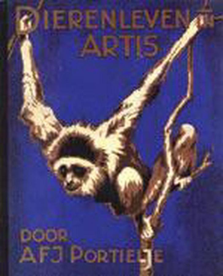 DIERENLEVEN IN ARTIS 9789058970497 A.F.J. Portielje, Livres, Science, Envoi