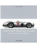 GERMAN RACING SILVER: DRIVERS, CARS AND TRIUMPHS OF GERMAN, Livres, Autos | Livres