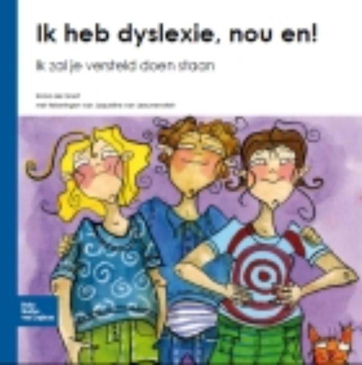 Ik heb dyslexie, nou en! 9789031361496 Ilonka de Groot, Boeken, Studieboeken en Cursussen, Zo goed als nieuw, Verzenden