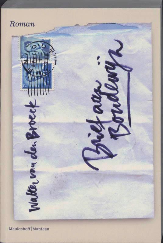 Brief aan Boudewijn 9789085422310 Walter van den Broeck, Boeken, Romans, Gelezen, Verzenden