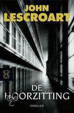 De hoorzitting / Zwarte beertjes / 3316 9789046162811, Boeken, Verzenden, Gelezen, J.T. Lescroart