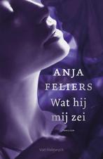 Wat hij mij zei 9789461318725 Anja Feliers, Verzenden, Gelezen, Anja Feliers