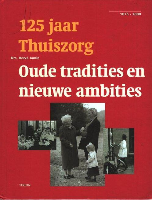 125 jaar thuiszorg: Oude tradities en nieuwe ambities, Livres, Science, Envoi