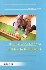 Kleinkinder fördern mit Maria Montessori  Schäfer, Cl..., Livres, Verzenden, Schäfer, Claudia