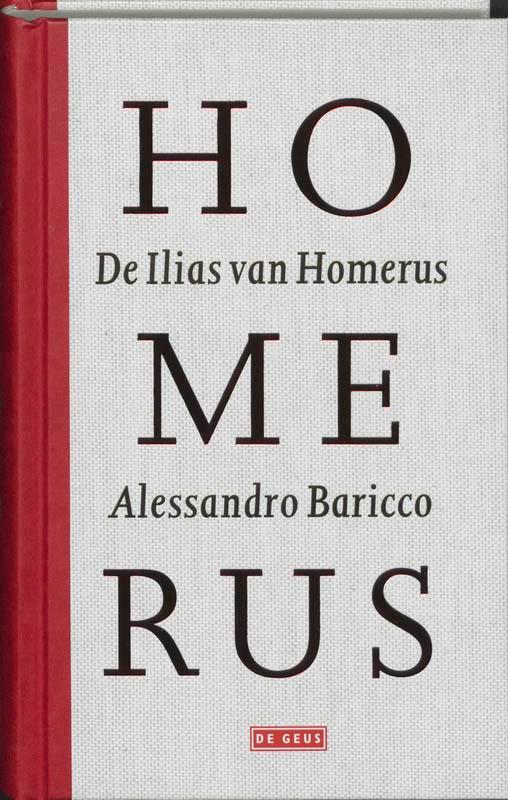 De Ilias van Homerus 9789044507133 Alessandro Baricco, Boeken, Romans, Zo goed als nieuw, Verzenden