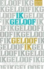 Ik geloof, geloof ik 9789058040930 Bram Beute, Boeken, Verzenden, Zo goed als nieuw, Bram Beute