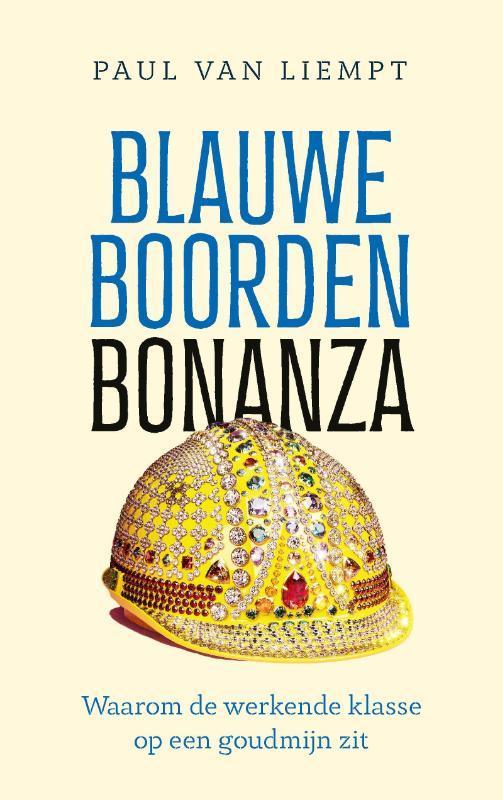Blauwe boorden bonanza 9789021488776 Paul Van Liempt, Boeken, Politiek en Maatschappij, Zo goed als nieuw, Verzenden