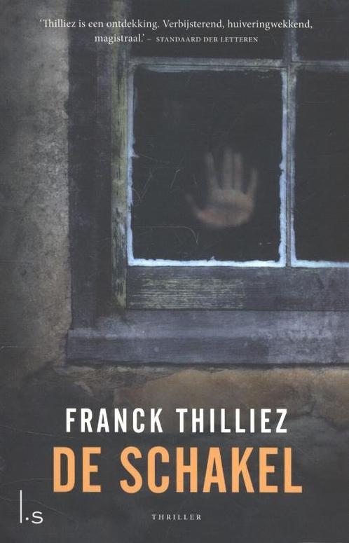 De schakel / Franck Sharko / 4 9789021805139 Franck Thilliez, Boeken, Thrillers, Gelezen, Verzenden