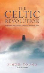 The Celtic Revolution 9781906142438 Simon Young, Verzenden, Zo goed als nieuw, Simon Young