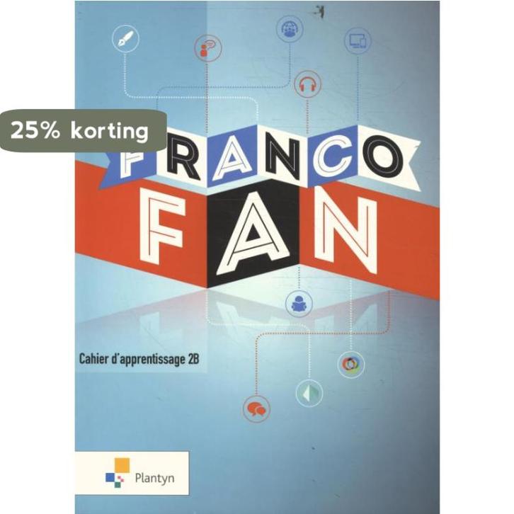 FrancoFan 2B - Cahier dapprentissage 9789030144694, Boeken, Schoolboeken, Zo goed als nieuw, Verzenden