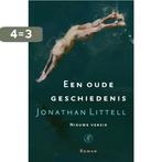 Een oude geschiedenis 9789029524742 Jonathan Littell, Boeken, Verzenden, Gelezen, Jonathan Littell