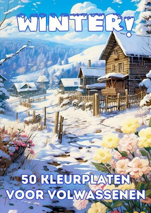 Kleurplaten Volwassenen - Winter! 9789403728582, Boeken, Hobby en Vrije tijd, Gelezen, Verzenden