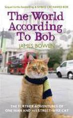 World According to Bob 9781444777574 James Bowen, Verzenden, Zo goed als nieuw, James Bowen
