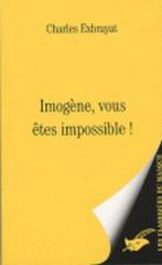 Imogene, Vous Etes Impossible ! 9782702434673, Charles Exbrayat, Verzenden
