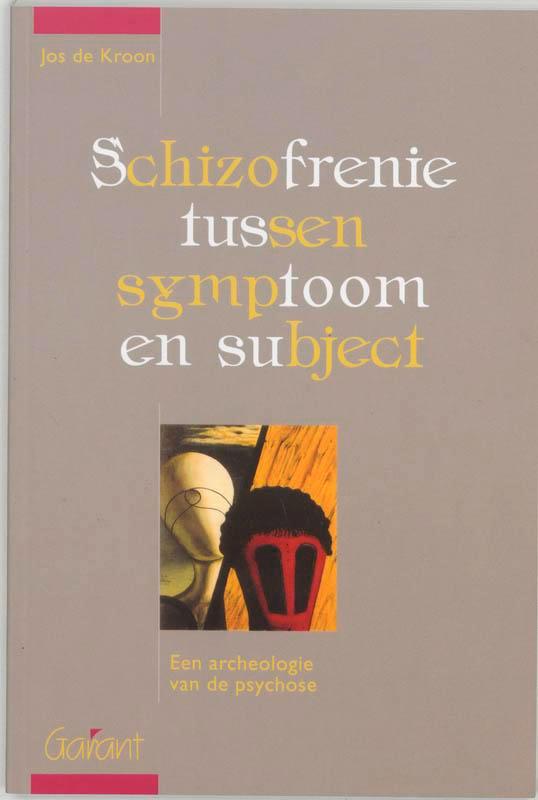 Schizofrenie tussen symptoom en subject. 9789044116847, Boeken, Wetenschap, Zo goed als nieuw, Verzenden