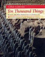 Ten Thousand Things - Module & Mass Production in Chinese, Boeken, Verzenden, Gelezen, Lothar Ledderose