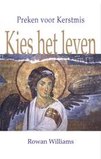 Kies het leven 9789089720849 Rowan Williams, Boeken, Verzenden, Gelezen, Rowan Williams