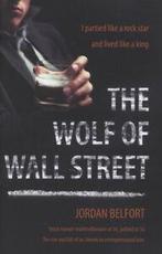 The wolf of Wall Street by Jordan Belfort (Hardback), Jordan Belfort, Verzenden