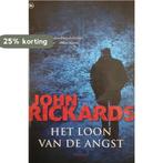 Het loon van de angst 9789044322088 John Rickard, Verzenden, Gelezen, John Rickard