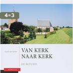 Van Kerk Naar Kerk Dl 1 De Betuwe 9789059941434, Boeken, Verzenden, Zo goed als nieuw, C. van Gestel