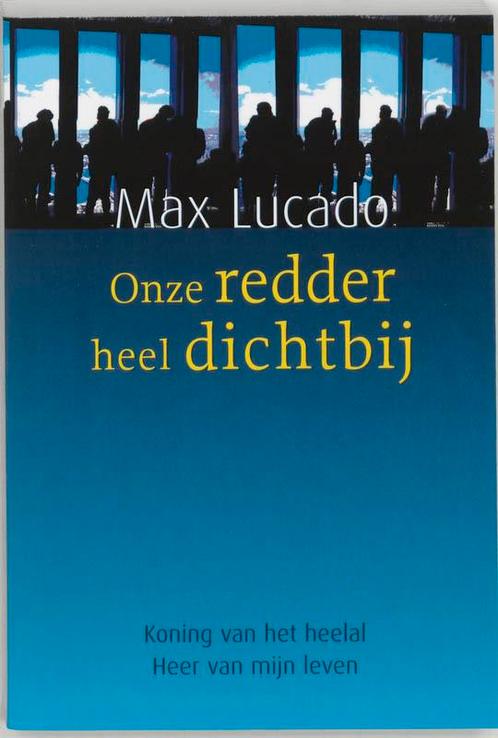 Onze Redder heel dichtbij 9789058040336 Max Lucado, Boeken, Godsdienst en Theologie, Gelezen, Verzenden